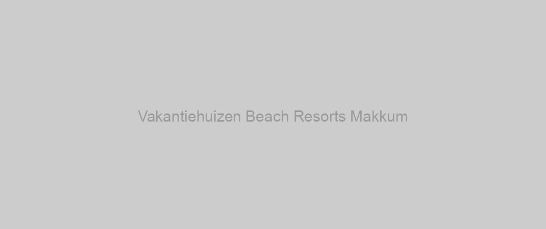 Vakantiehuizen Beach Resorts Makkum